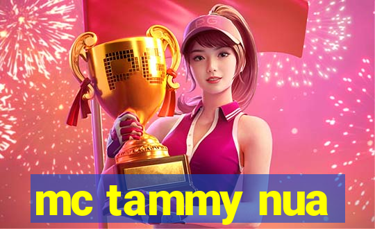 mc tammy nua